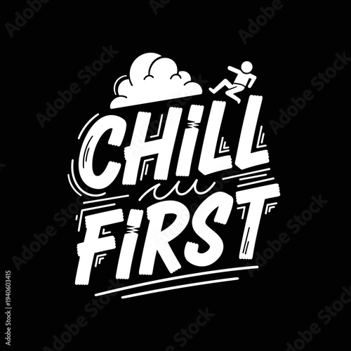 Chill First Typography Design with Cloud and Person.