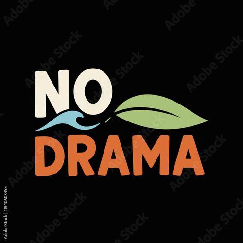 No Drama Text with Nature Elements.