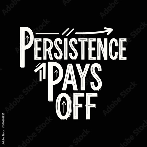 Persistence Pays Off Motivational Typography Design.
