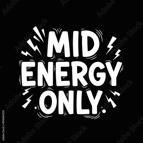 Mid Energy Only Text Design.
