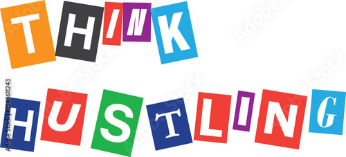 Colorful Letter Blocks Spelling Think Hustling on White Background