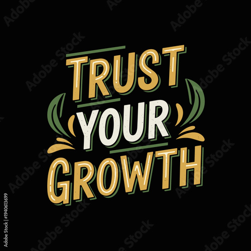 Trust Your Growth Motivational Typography.