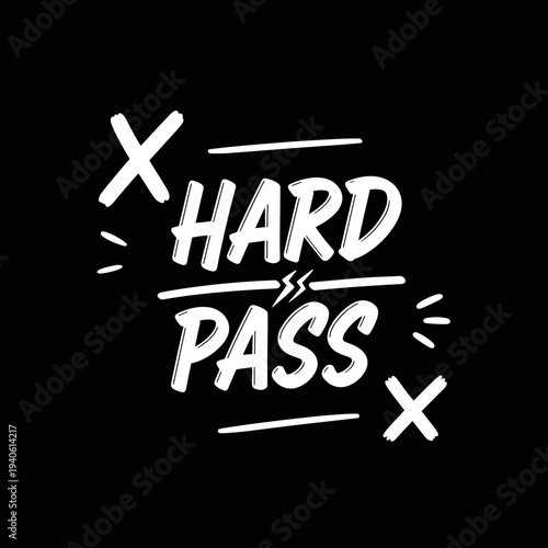 Hard Pass Text Design with Bold Typography.