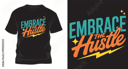 Embrace the hustle typography slogan with lightning bolts and stars, t-shirt design concept