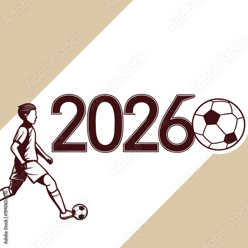 Vector illustration of soccer player kicking ball with 2026 text