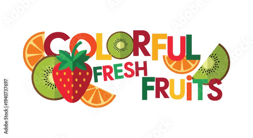 A vibrant display of sliced fruits and colorful typography forming the words colorful fresh fruits silhouette high quality professional detailed modern