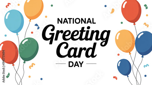 National greeting card day celebration with colorful balloons and confetti on white background