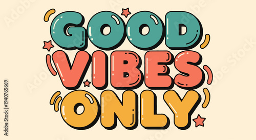 Colorful good vibes only quote with trendy typography and star accents