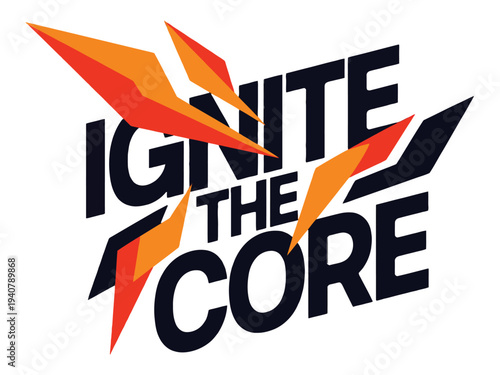 Ignite The Core Motivational Typography Graphic Design