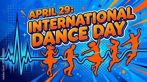 A vibrant poster celebrating International Dance Day on April 29 with energetic silhouettes of dancers.