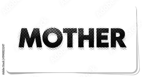 Mother text in distressed halftone dot pattern style on white