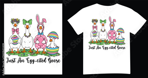 Just an egg cited goose easter graphic T Shirt