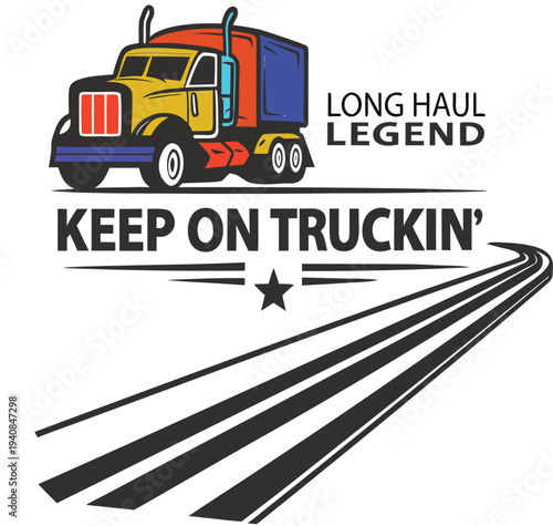 Retro semi-truck illustration with "Keep on Truckin" text.