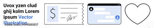 Finance, digital communication, approvals, love, user interface, transactions. a banking cheque, a chat window and a heart symbol. Finance and digital communication concept