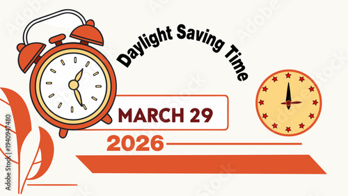 A colorful graphic announces daylight saving time in 2026 featuring a retro alarm clock a leaf and the date march 29th high-quality professional detailed modern