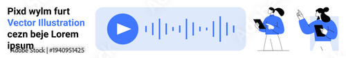 Audio technology, communication apps, podcasts, sound editing, digital products, user interaction. Play button with sound wave two people using devices. Audio technology and communication apps