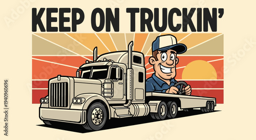 Cartoon illustration of a smiling truck driver in a large semi-truck with a flatbed trailer, set against a striped sunset background with the text 'KEEP ON TRUCKIN''.