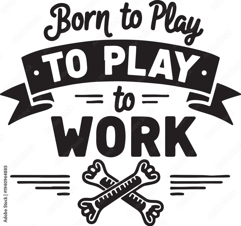 Fototapeta premium Vector typography design with 'Born to Play to Work' text and bone illustration