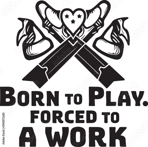 Vector illustration of crossed darts with heart and text 'Born to play. Forced to a work'