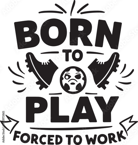 Vector illustration of soccer cleats and ball with motivational quote