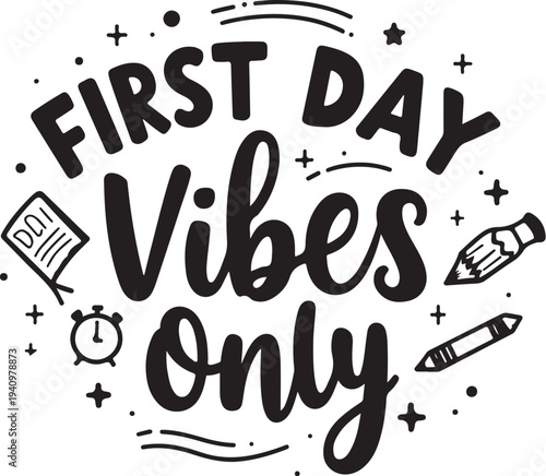 First day vibes only typography vector illustration