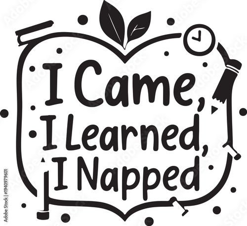 Vector illustration of 'I Came, I Learned, I Napped' in an apple-shaped education design