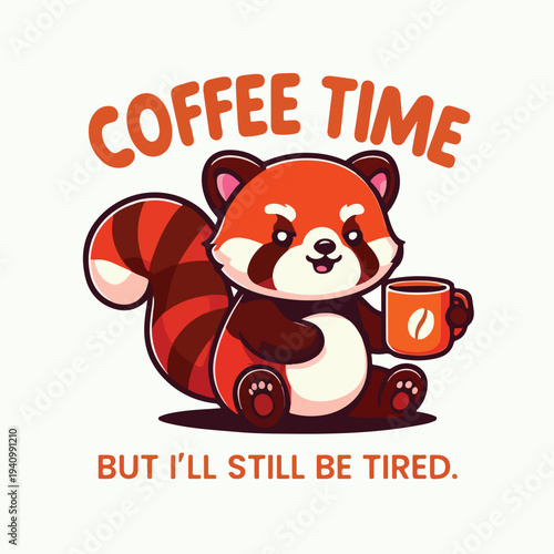 Adorable cartoon red panda sitting holding a warm coffee mug and looking cheerfully tired, with a humorous caption about still being sleepy even after drinking coffee.