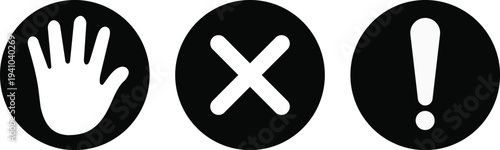 Three black circles with white hand stop sign exclamation and x symbols