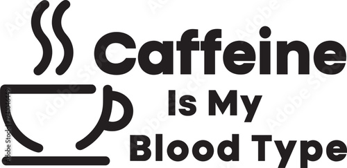 Black coffee cup with steam and caffeine is my type text