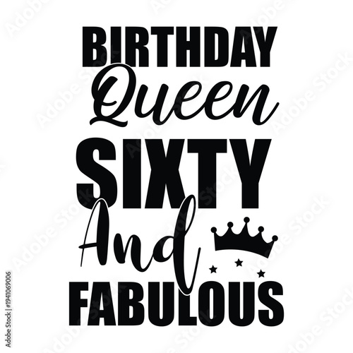 birthday queen sixty and fabulous