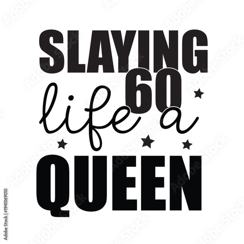 slaying 60 life a queen