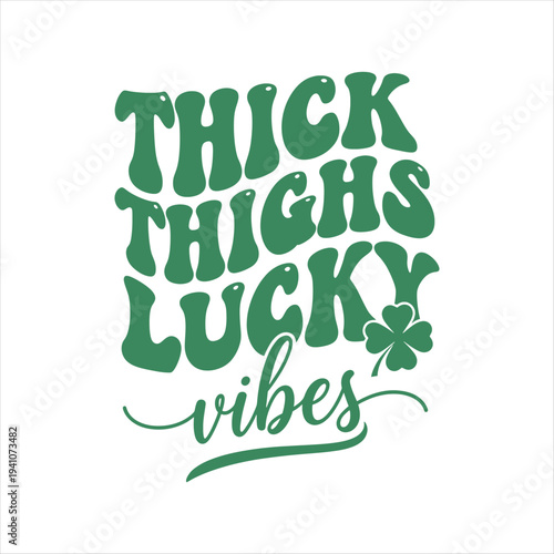 St Patricks Day typography text with shamrock and lucky vibes message  green text on white background.