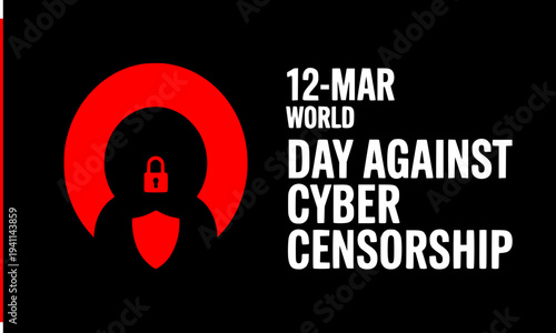 World Day Against Cyber Censorship 12 March bold dark banner with red lock shield icon symbolizing internet freedom, digital privacy and online rights awareness campaign