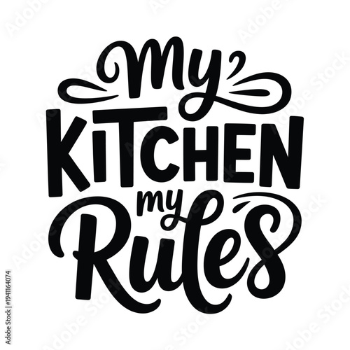 Stylized lettering declares my kitchen my rules in a decorative typographic design