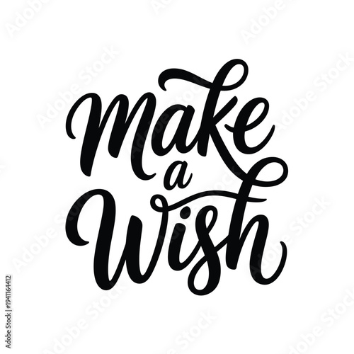 Elegant hand lettered calligraphy displaying the phrase make a wish