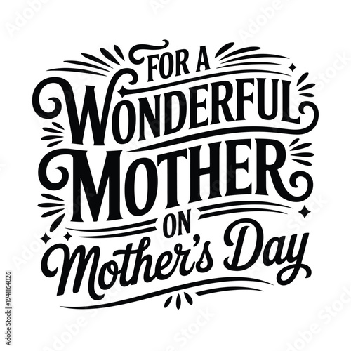 Elegant black calligraphy celebrates a wonderful mother on mother s day