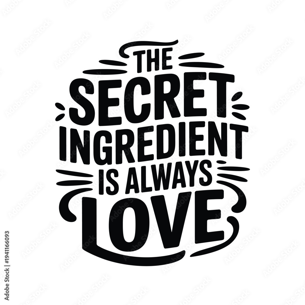 Obraz premium The secret ingredient is always love a typographic illustration