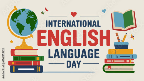 International english language day celebration with books globe and heart on beige background