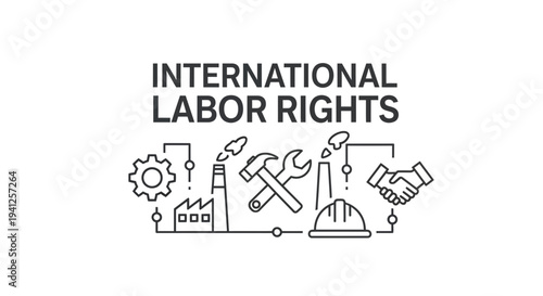 International Labor Rights Concept: Industry, Work, and Partnership