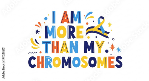 Vibrant typographic illustration with text 'i am more than my chromosomes' and colorful design elements on white background