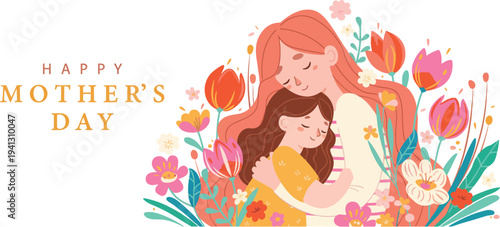 Happy mother's day illustration: mom hugging daughter surrounded by flowers