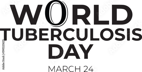 World Tuberculosis Day March 24 capsule pill text awareness campaign medical prevention vector illustration design