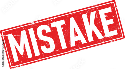 Red Rectangular Rubber Stamp with Mistake Text in Distressed Style