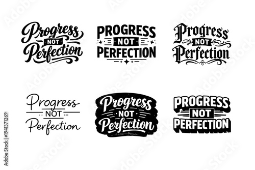 Progress Not Perfection. Set lettering. harmonious lettering variations of the same emblematic concept, each with different artistic interpretation (Bold