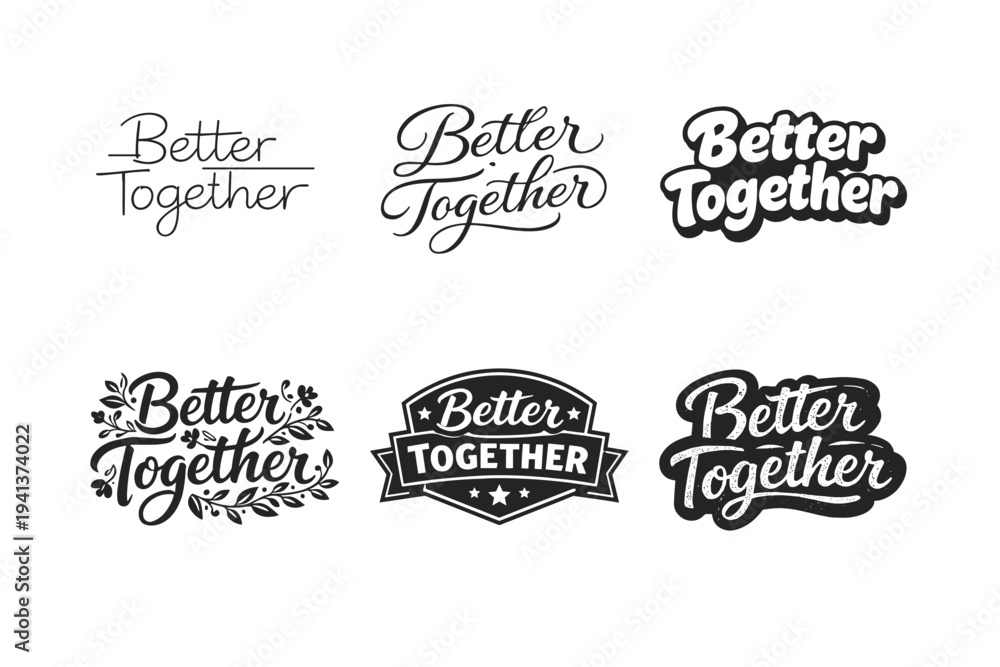 Fototapeta premium Better Together. Set lettering. harmonious lettering variations of the same emblematic concept, each with different artistic interpretation (Modern minimal