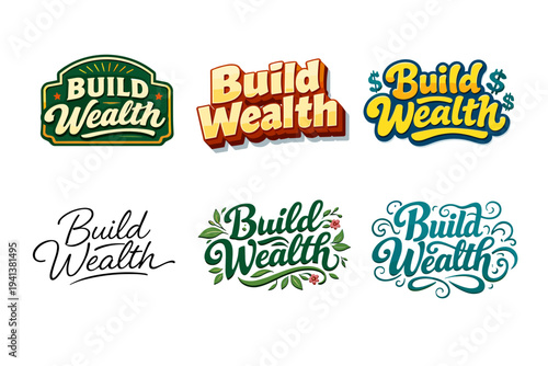 Build Wealth. Set lettering. harmonious lettering variations of the same emblematic concept, each with different artistic interpretation (Retro vintage badge