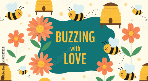 Cheerful greeting card featuring cute cartoon bees, orange flowers, and beehives with the message buzzing with love on a teal shape.