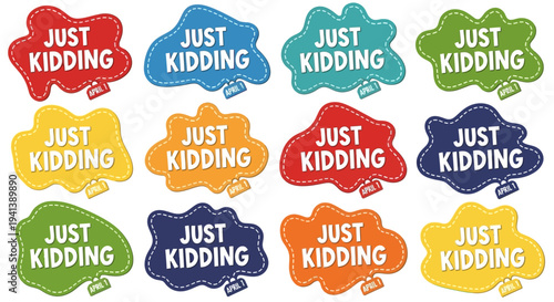 Colorful 'just kidding' speech bubbles in various shapes and sizes on white background for humor and playful communication