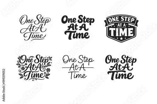 One Step At A Time. Set lettering. harmonious lettering variations of the same emblematic concept, each with different artistic interpretation (Elegant script