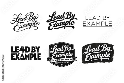 Lead By Example. Set lettering. harmonious lettering variations of the same emblematic concept, each with different artistic interpretation (Elegant script